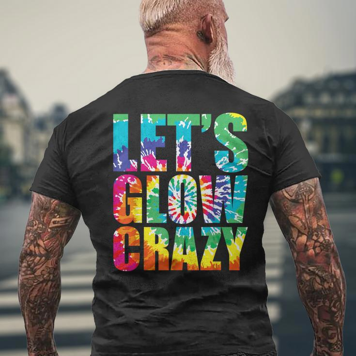 Let´S Glow Crazy Retro Colorful Quote Group Team Tie Dye Men's T-shirt Back Print Gifts for Old Men