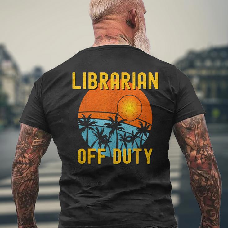 Librarian Off Duty Last Day Of School Summer 2021 Men's T-shirt Back Print Gifts for Old Men