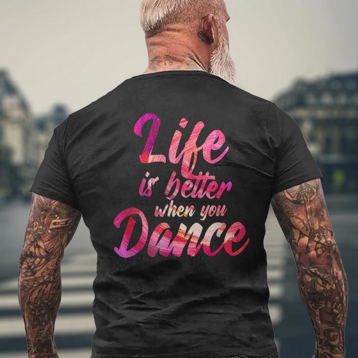 Life Is Better When You Dance Ballet Dancer T-Shirt mit Rückendruck Geschenke für alte Männer