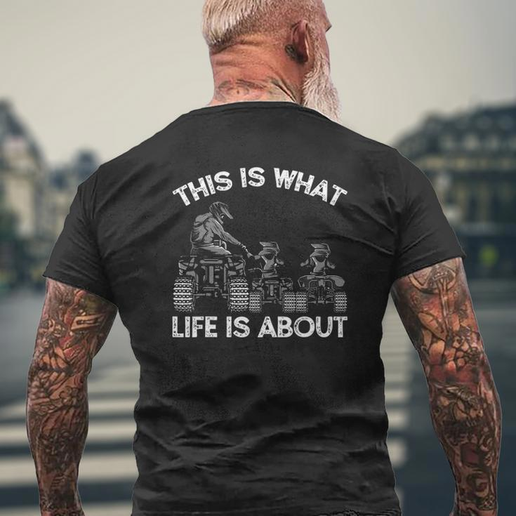 This Is What Life Is About Quad Bike Father And Son Atv Mens Back Print T-shirt Gifts for Old Men