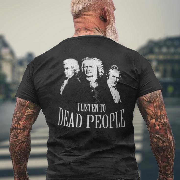 I Listen To Dead People Classical Music Men's T-shirt Back Print Gifts for Old Men