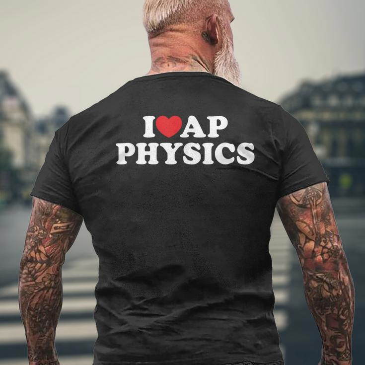 I Love Ap Physics I Heart Physics Students Teachers Men's T-shirt Back Print Gifts for Old Men