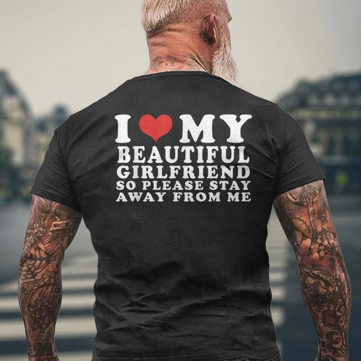 I Love My Beautiful Girlfriend So Please Stay Away From Me Men's T-shirt Back Print Gifts for Old Men