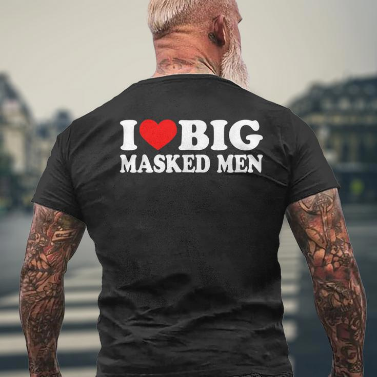 I Love Big Masked I Heart Big Masked T-Shirt mit Rückendruck Geschenke für alte Männer