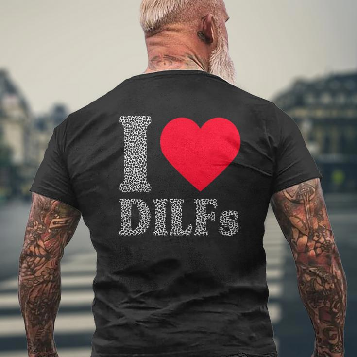 I Love Dilfs I Heart Dilfs Father’S Day Dad Humor Mens Back Print T-shirt Gifts for Old Men