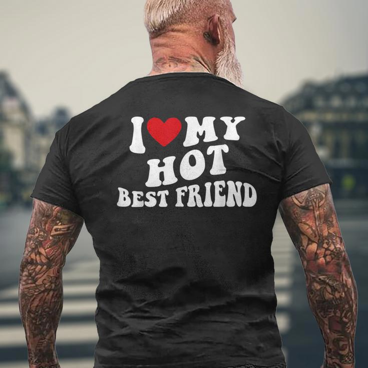 I Love My Hot Best Friend Bff I Heart My Best Friend Men's T-shirt Back Print Gifts for Old Men