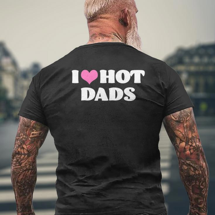 I Love Hot Dads Pink Heart Hot Dad Mens Back Print T-shirt Gifts for Old Men