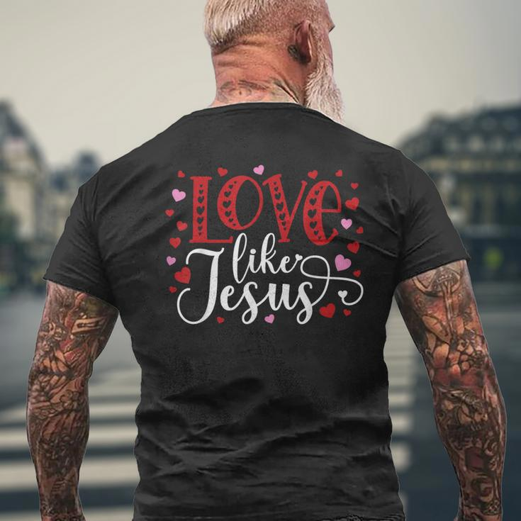 Love Like Jesus Valentines Day Hearts Men's T-shirt Back Print Gifts for Old Men