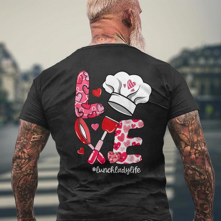 Love Lunch Lady Life Valentine's Day Men's T-shirt Back Print Gifts for Old Men