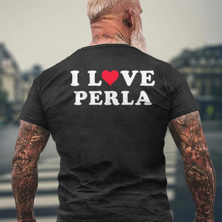 I Love Perla Matching Girlfriend & Boyfriend Perla Name Men's T-shirt Back Print Gifts for Old Men