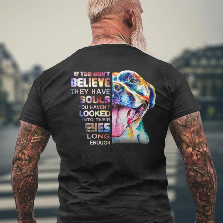 Love Pitbull I Believe Soul Pitbull In Eyes Dog LoverMen's T-shirt Back Print Gifts for Old Men