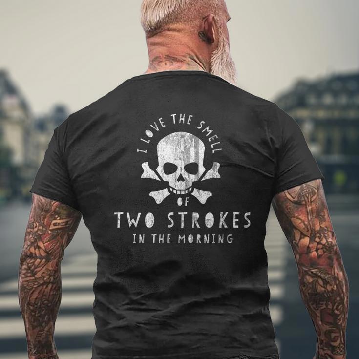 I Love The Smell Of Two Strokes In The Morning Men's T-shirt Back Print Gifts for Old Men