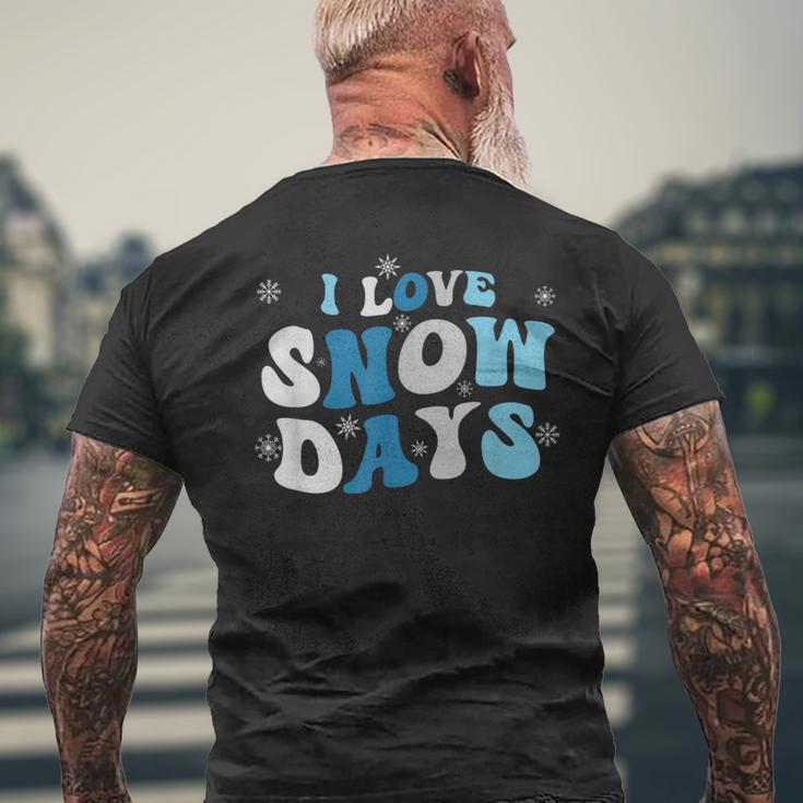 I Love Snow Days Snow Day Supporter Snow Lover Men's T-shirt Back Print Gifts for Old Men