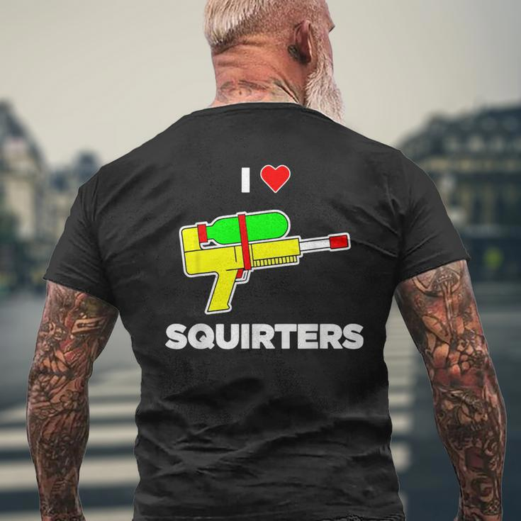 I Love Squirters Quote Men's T-shirt Back Print Gifts for Old Men