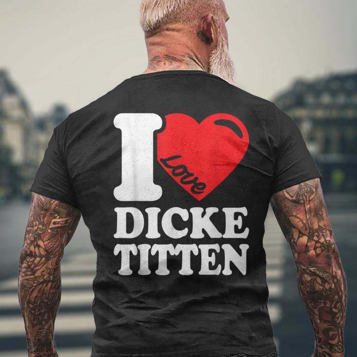 I Love Titten I Love Titten And Dick Titten S T-Shirt mit Rückendruck Geschenke für alte Männer