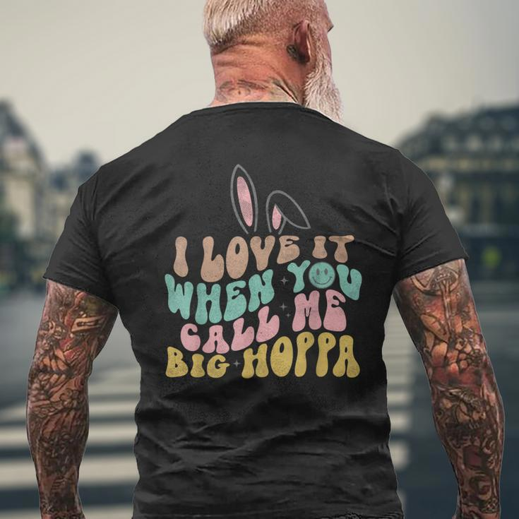I Love It When You Call Me Big Hoppa Easter Men's T-shirt Back Print Gifts for Old Men