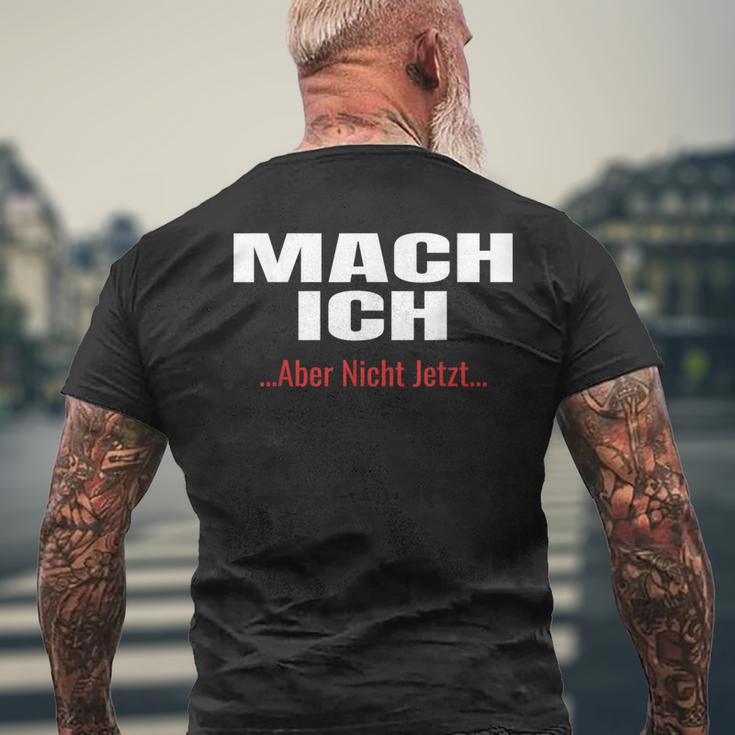 Mach Ich Aber Nicht JetztMach Ich T-Shirt mit Rückendruck Geschenke für alte Männer