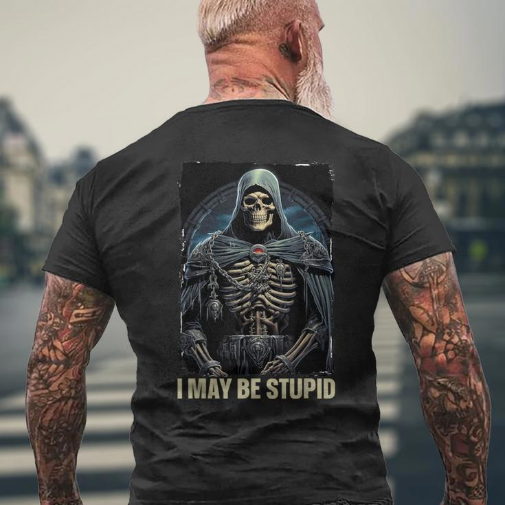 I May Be Stupid Cringe Skeleton Men's T-shirt Back Print Gifts for Old Men