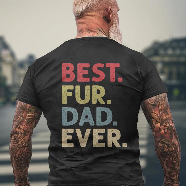 Mens Best Fur Dad Ever For Men Cat Daddy Or Dog Father Mens Back Print T-shirt Gifts for Old Men