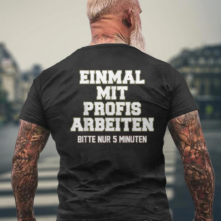 Men's Einmal Mit Profis Arbeiten Nur 5 Minutes Slogan T-Shirt mit Rückendruck Geschenke für alte Männer