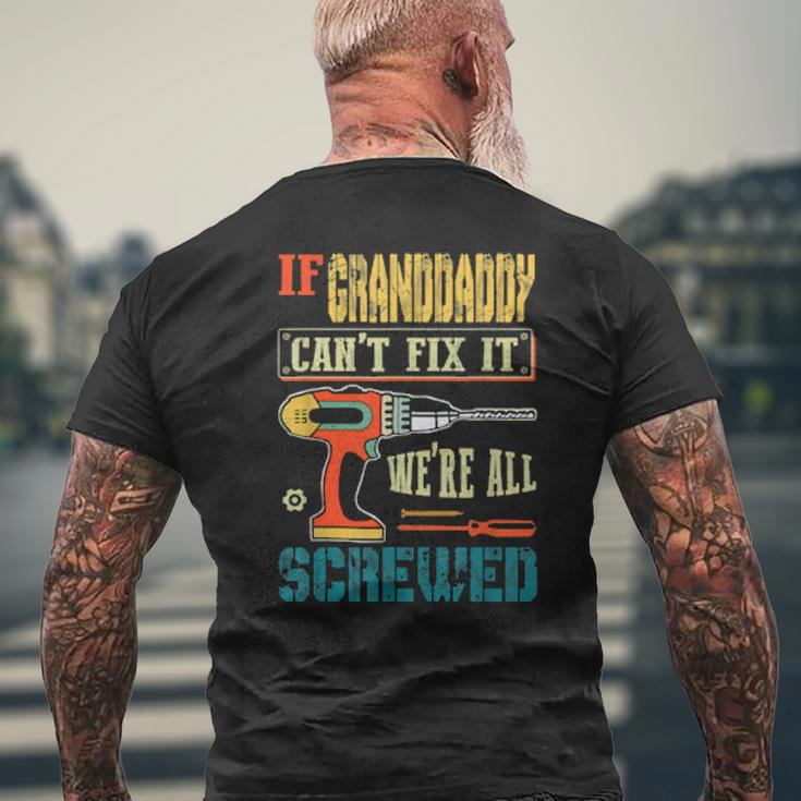 Mens If Granddaddy Can’T Fix It We’Re All Screwed Grandpa Mens Back Print T-shirt Gifts for Old Men