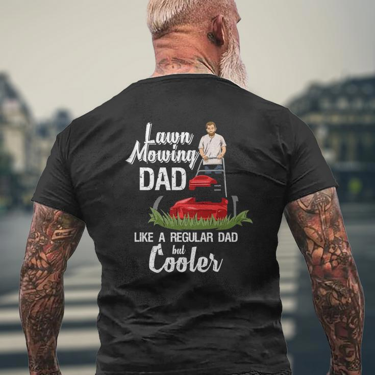 Mens Grass Mowing Quote For Your Lawn Mowing Dad Mens Back Print T-shirt Gifts for Old Men