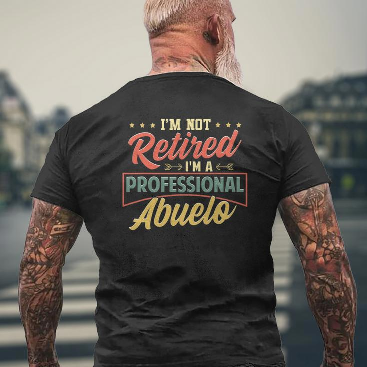 Mens I'm Not Retired I'm A Professional Abuelo Fathers Day Mens Back Print T-shirt Gifts for Old Men