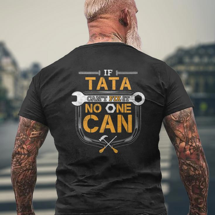 Mens If Tata Can't Fix It Handyman For Grandpa Car Mechanic Mens Back Print T-shirt Gifts for Old Men