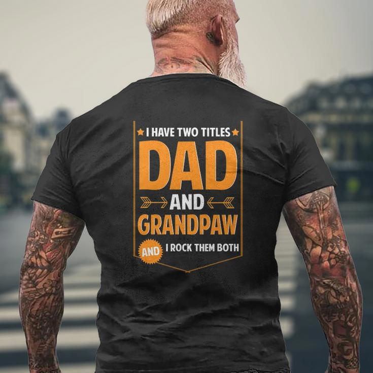 Mens I Have Two Titles Dad And Grandpaw Grandpaw Fathers Day Mens Back Print T-shirt Gifts for Old Men