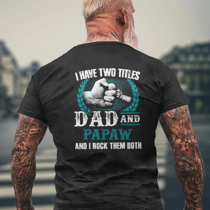 Mens I Have Two Titles Dad And Papaw And I Rock Them Both Mens Back Print T-shirt Gifts for Old Men