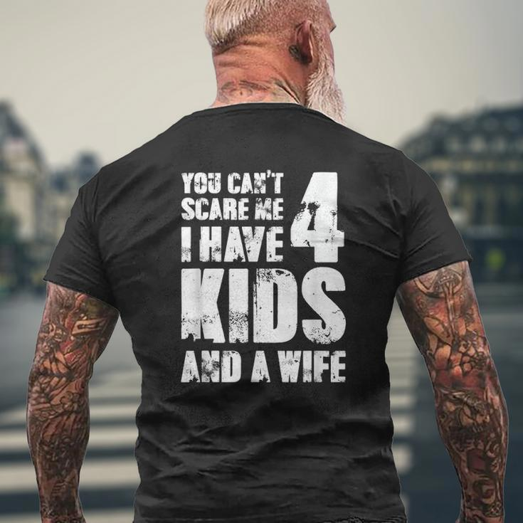 Mensfather Fun You Can't Scare Me I Have 4 Kids And A Wife Mens Back Print T-shirt Gifts for Old Men