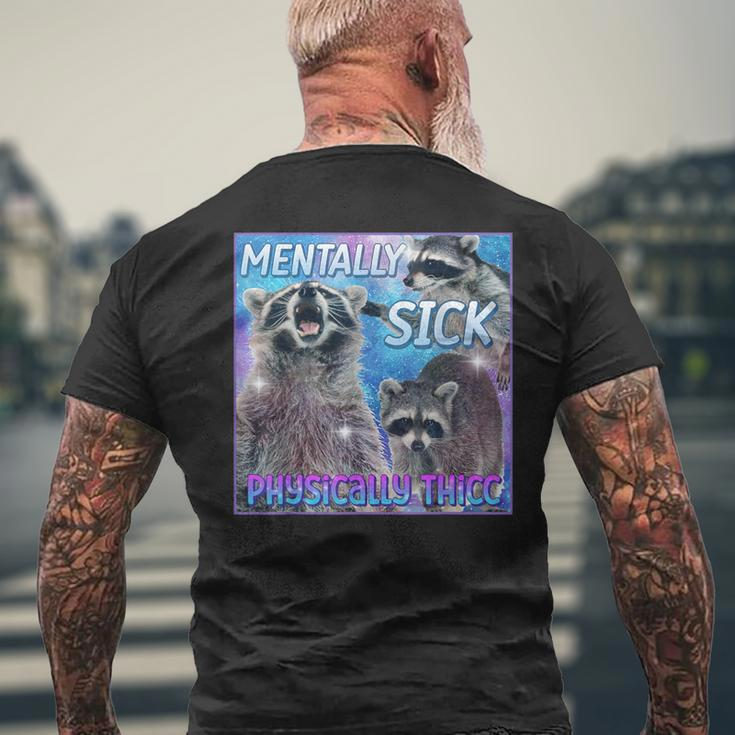 Mentally Sick Physically Thicc Raccoon Meme Men's T-shirt Back Print Gifts for Old Men