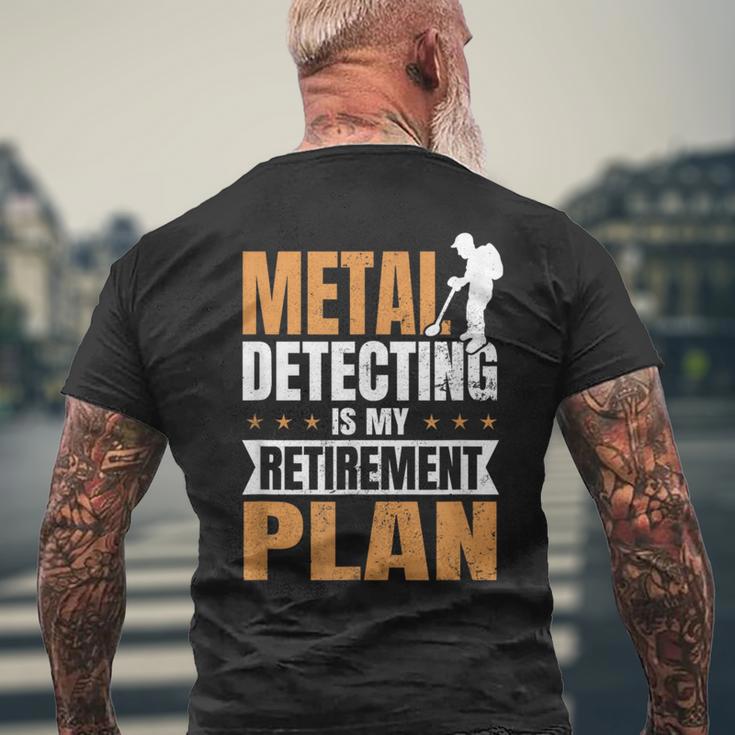 Metal Detecting Is My Retirement Plan Men's T-shirt Back Print Gifts for Old Men