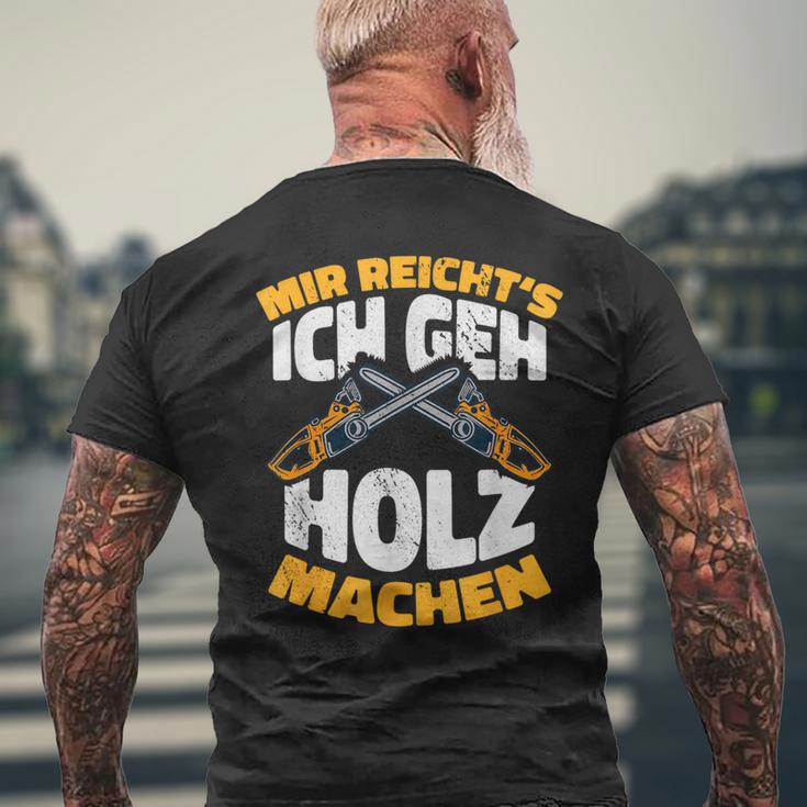 Mir Reichts Ich Geh Holz Machen Lumberjack Forest Worker T-Shirt mit Rückendruck Geschenke für alte Männer