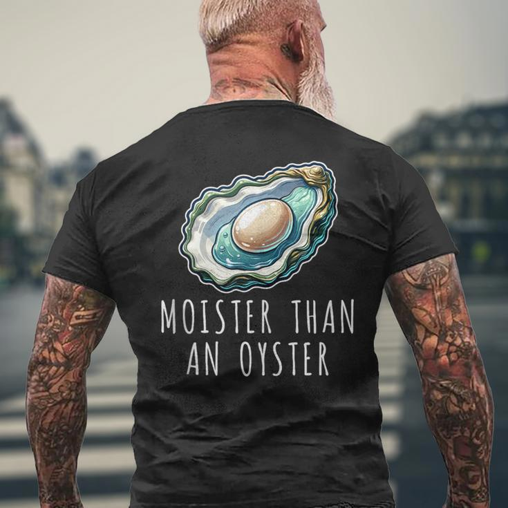 Moisture Than An Oyster Raunchy Inappropriate Embarrassing Men's T-shirt Back Print Gifts for Old Men