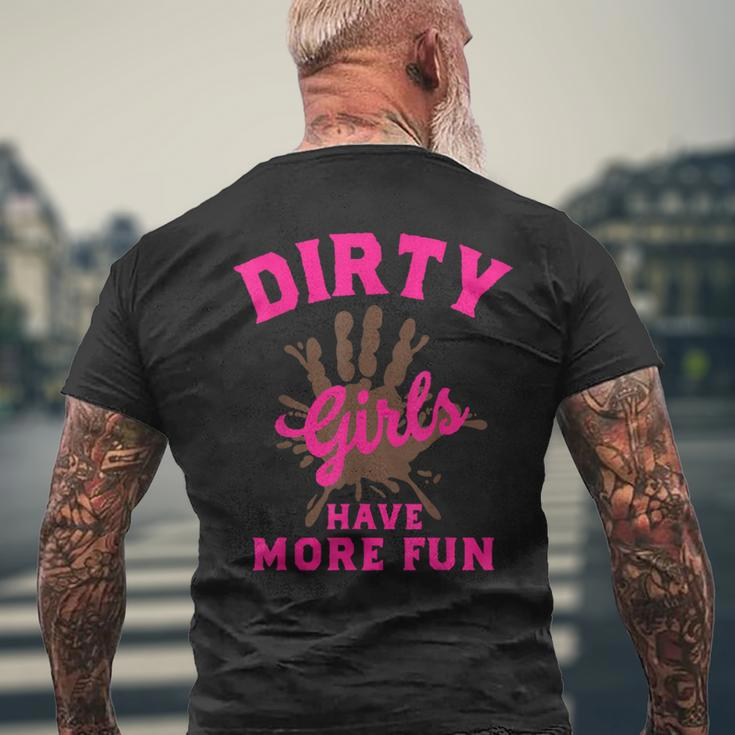 Mud Run Dirty Girls Have More Fun Muddy Race Running Men's T-shirt Back Print Gifts for Old Men