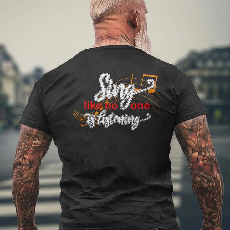 Music Lovers Singing Quote Sing Like No One Is Listening Men's T-shirt Back Print Gifts for Old Men