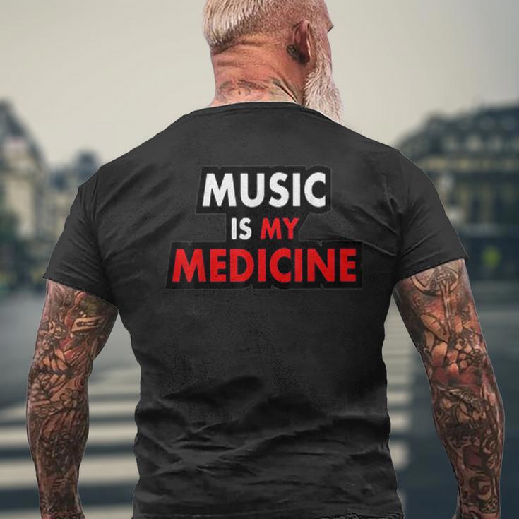 Music Is My Medicine Typography Music Lover Quote Men's T-shirt Back Print Gifts for Old Men