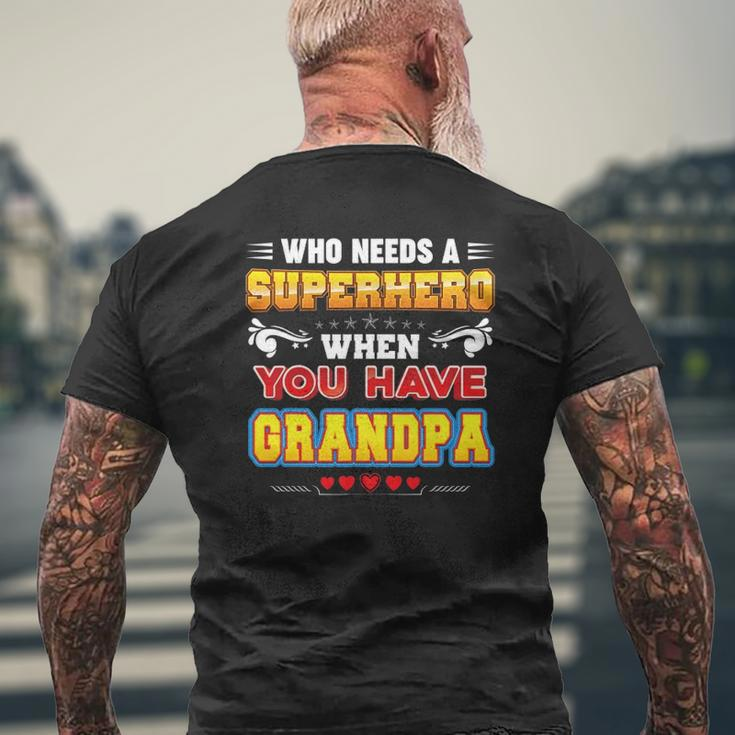 Who Needs A Superhero When You Have Grandpa Father Day Dad Mens Back Print T-shirt Gifts for Old Men