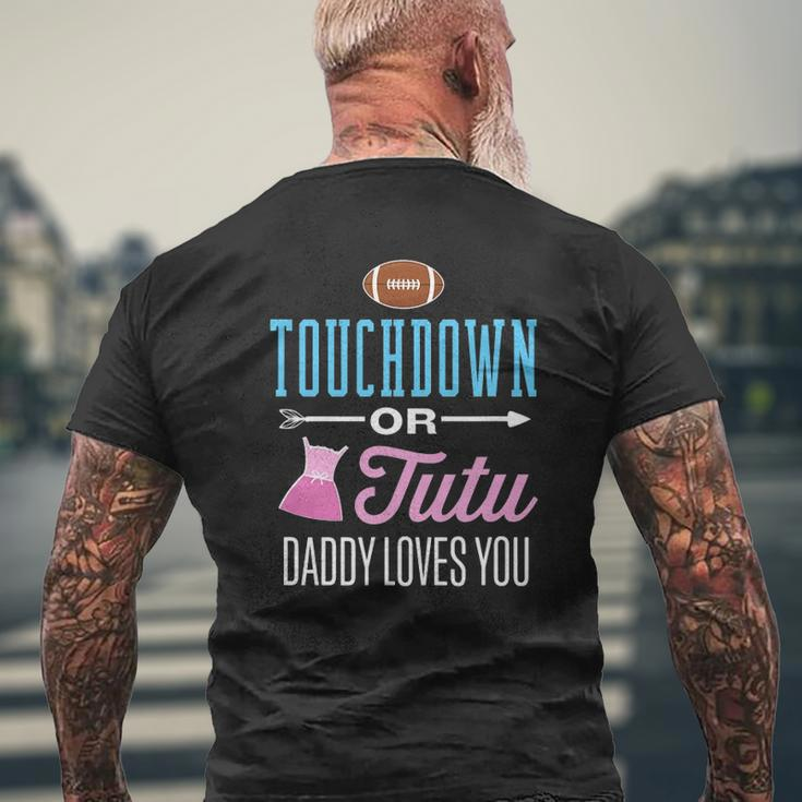 New Dad Touchdown Or Tutu Daddy Loves You Gender Reveal Mens Back Print T-shirt Gifts for Old Men