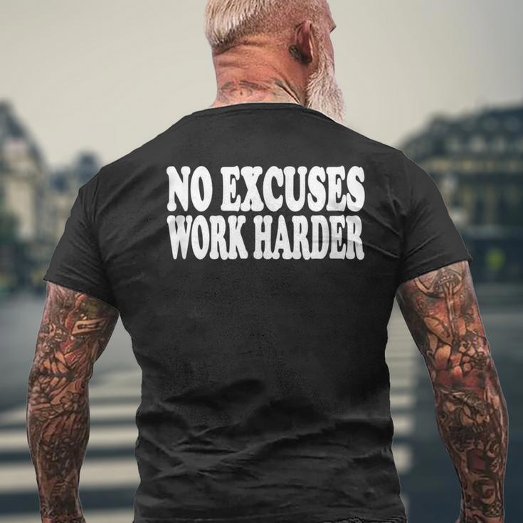 No Excuses Work Harder Men's T-shirt Back Print Gifts for Old Men