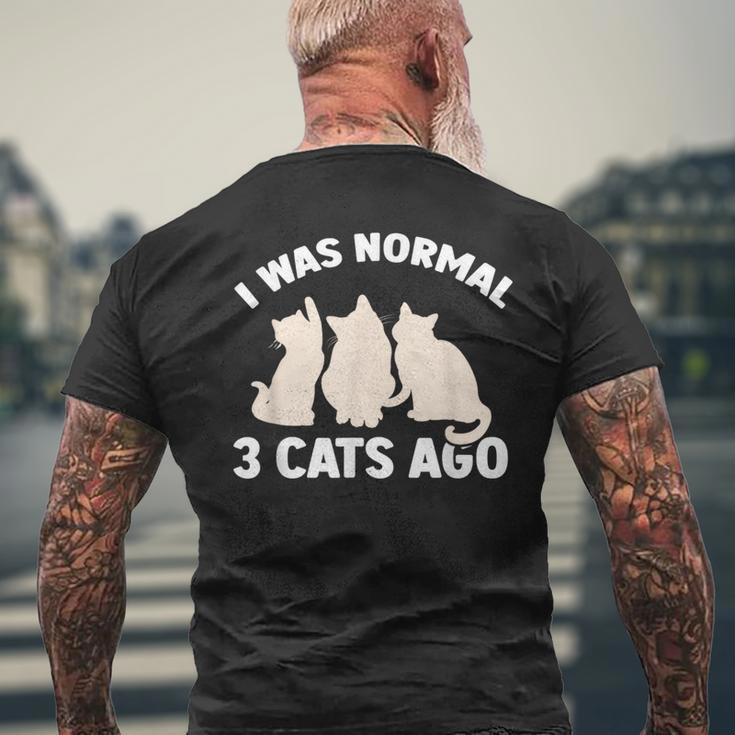 I Was Normal 3 Cats Ago Cat Kitten Kitty Men's T-shirt Back Print Gifts for Old Men