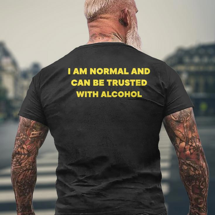 I Am Normal And Can Be Trusted With Alcohol Men's T-shirt Back Print Gifts for Old Men
