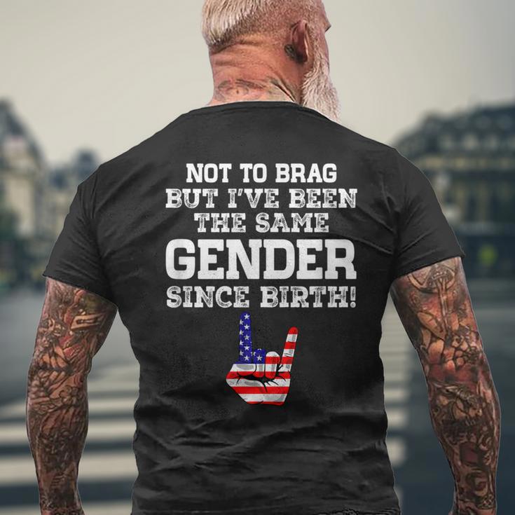 Not To Brag But I've Been The Same Gender Since Birth Men's T-shirt Back Print Gifts for Old Men