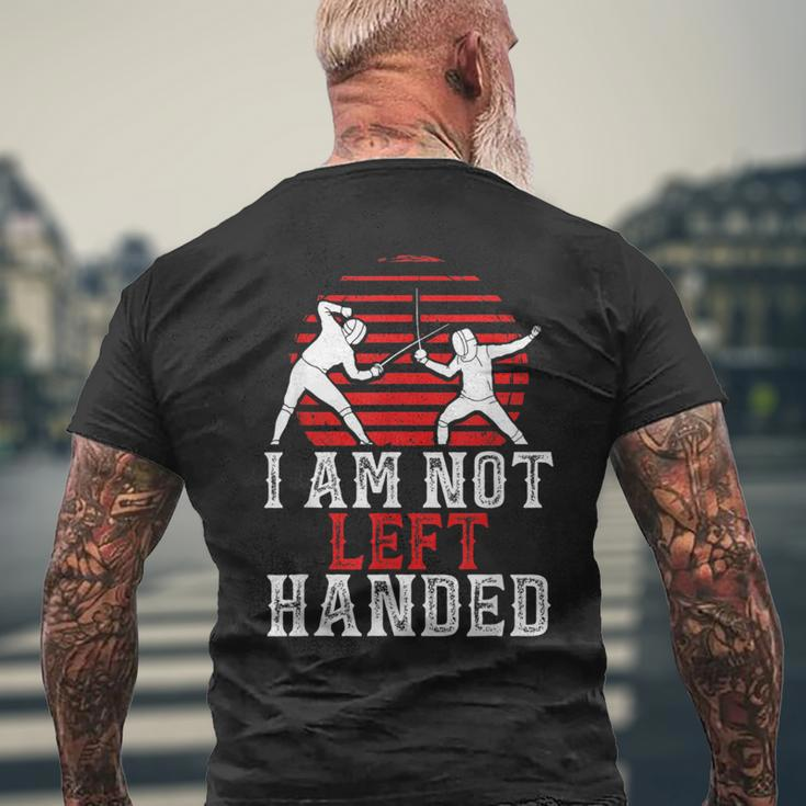 I Am Not Left Handed Fencing Saying Fencer Sports Men's T-shirt Back Print Gifts for Old Men
