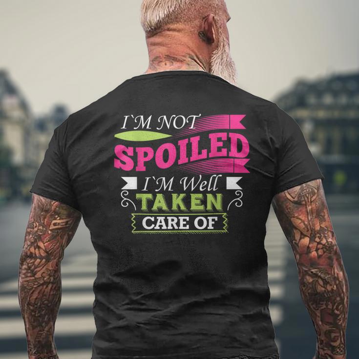 Im Not Spoiled Im Well Taken Care OfMen's T-shirt Back Print Gifts for Old Men