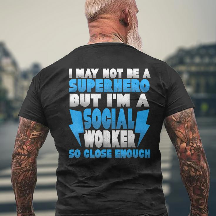 Not A Superhero But A Social Worker So Close Enough Men's T-shirt Back Print Gifts for Old Men
