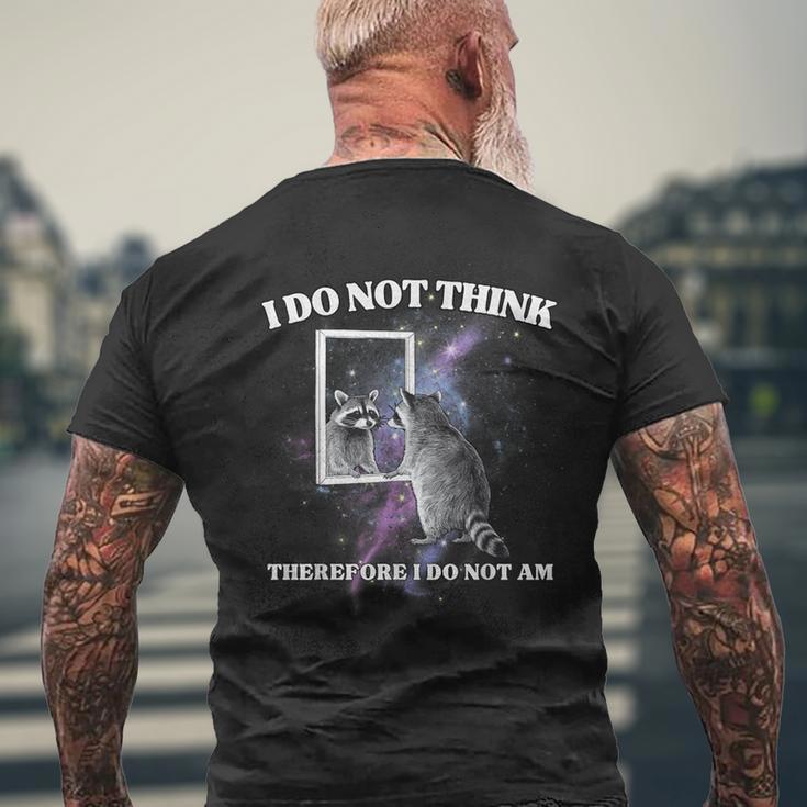 I Do Not Think Therefore I Do Not Am Raccoon Meme Men's T-shirt Back Print Gifts for Old Men