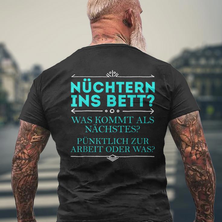 Nüchtern Ins Bett Was Kommt Als Nächstes T-Shirt mit Rückendruck Geschenke für alte Männer