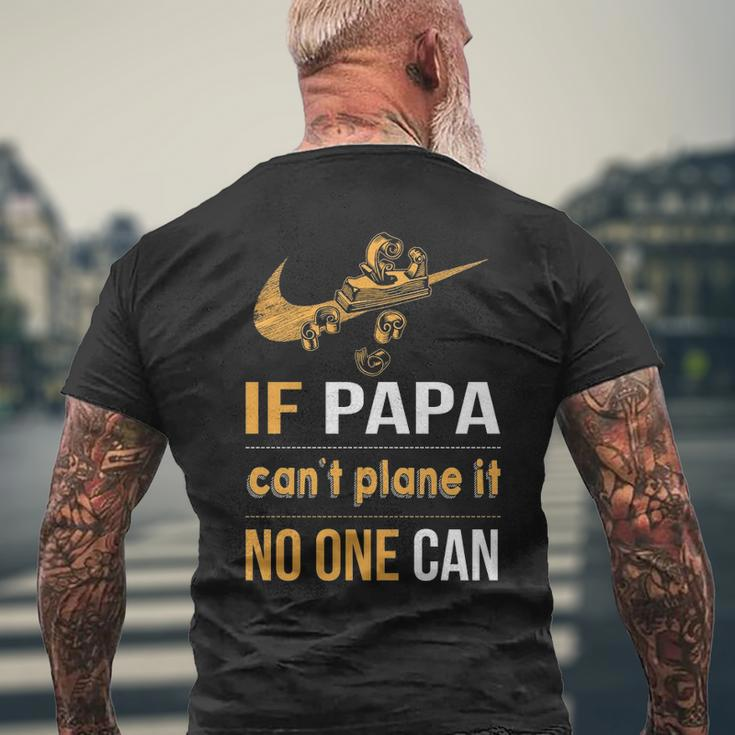 If Papa Can't Plane It Noe Can Men's T-shirt Back Print Gifts for Old Men